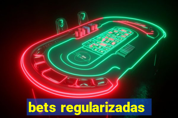 bets regularizadas